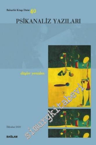Psikanaliz Yazıları 40 : Düşler Yeniden -       İlkbahar 2020