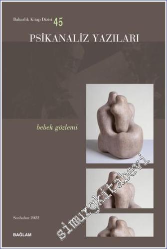 Psikanaliz Yazıları 45 : Bebek Gözlemi - Sonbahar 2023
