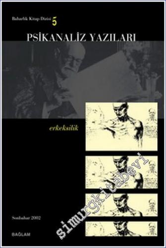 Psikanaliz Yazıları 5: Erkeksilik -        2002