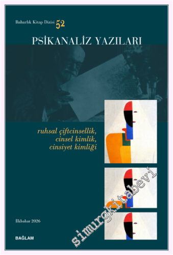Psikanaliz Yazıları 52 - Ruhsal Çiftcinsellik, Cinsel Kimlik, Cinsiyet