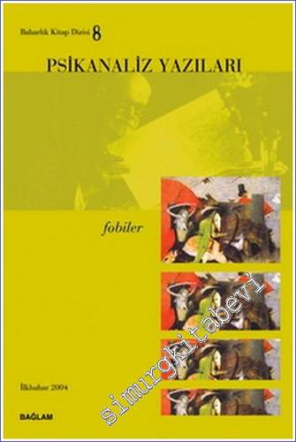 Psikanaliz Yazıları 8: Fobiler -        2004