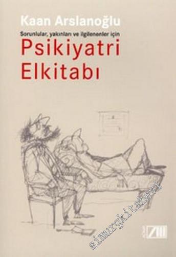 Psikiyatri El Kitabı: Sorunlular, Yakınları ve İlgilenenler İçin -        2002