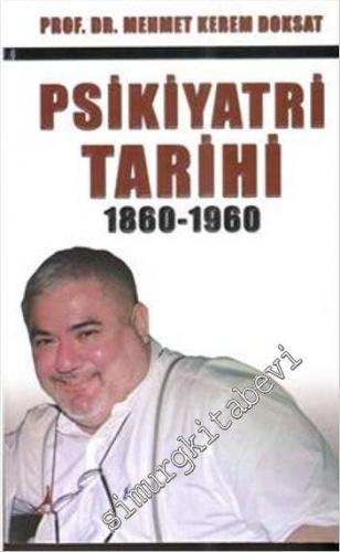 Psikiyatri Tarihi 1860 - 1960