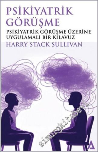 Psikiyatrik Görüşme: Psikiyatrik Görüşme Üzerine Uygulamalı Bir Klavuz -        2025