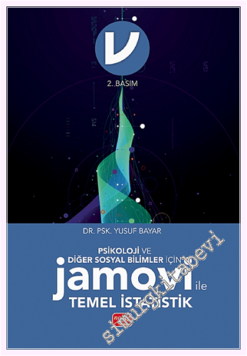 Psikoloji ve Diğer Sosyal Bilimler İçin Jamovi ile Temel İstatistik -         2026