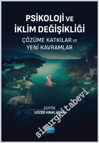 Psikoloji ve İklim Değişikliği : Çözüme Katkılar ve Yeni Kavramlar -        2025