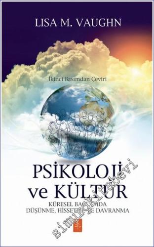 Psikoloji ve Kültür - Küresel Bağlamda Düşünme Hissetme ve Bağlanma -        2023