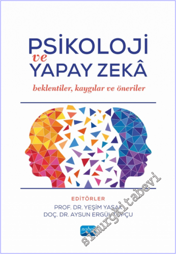 Psikoloji ve Yapay Zeka : Beklentiler Kaygılar ve Öneriler -        2025