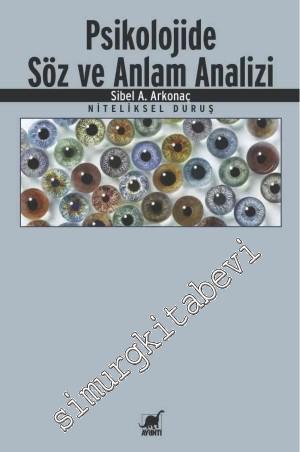 Psikolojide Söz ve Anlam Analizi: Niteliksel Duruş -