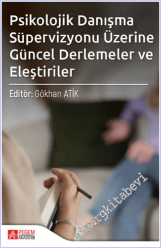 Psikolojik Danışma Süpervizyonu Üzerine Güncel Derlemeler ve Eleştiriler  -        2024