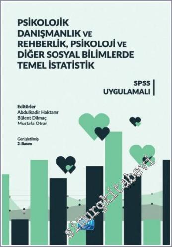 Psikolojik Danışmanlık ve Rehberlik Psikoloji ve Diğer Sosyal Bilimlerde Temel İstatistik - SPSS Uygulamalı -        2024
