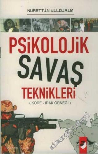 Psikolojik Savaş Teknikleri: Kore - Irak Örneği -        2007