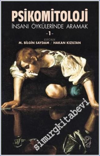 Psikomitoloji : İnsanı Öykülerinde Aramak 1 - 2024