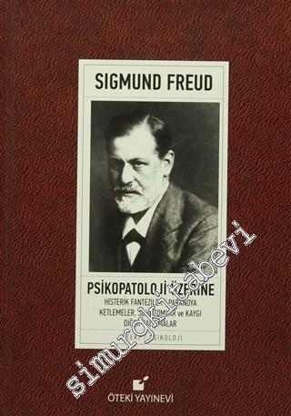 Psikopatoloji Üzerine : Histerik Fanteziler Paranoya Ketlemeler Semptomşar ve Kaygı Diğer Çalışmalar -        2021