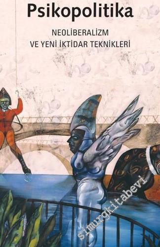Psikopolitika : Neoliberalizm ve Yeni İktidar Teknikleri -        2022
