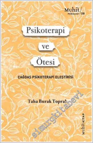 Psikoterapi ve Ötesi : Çağdaş Psikoterapi Eleştirisi - 2024