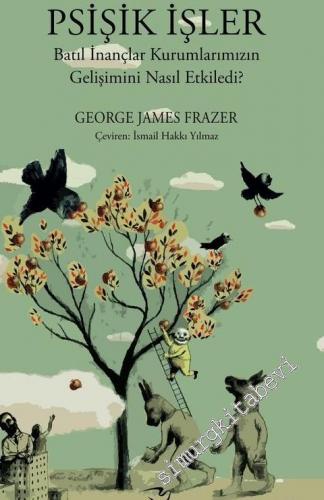 Psişik İşler: Batıl İnançlar Kurumlarımızın Gelişimini Nasıl Etkiledi? -