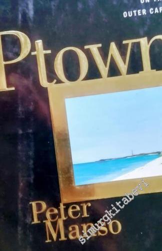 Ptown: Art, Sex and Money on the Outer Cape