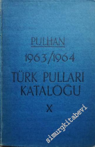 Pulhan 1963-1964 Türk Pulları Kataloğu X -        1963