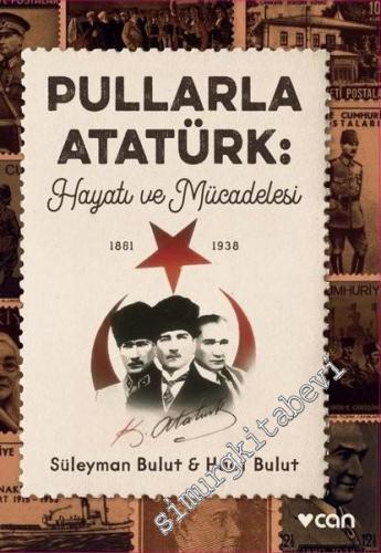 Pullarla Atatürk: Hayatı ve Mücadelesi (1881 - 1938)