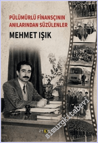 Pülümürlü Finansçının Anılarından Süzülenler