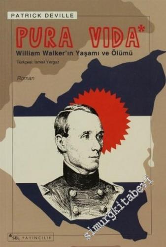 Pura Vida: William Walker'in Yaşamı ve Ölümü -        2005