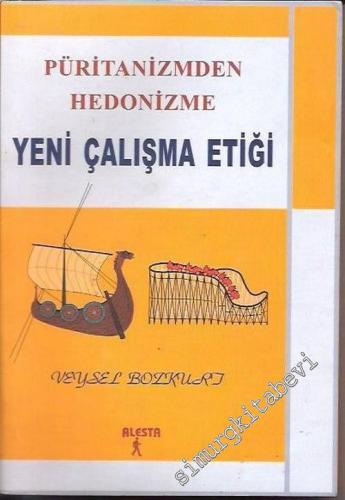 Püritanizmden Hedonizme Yeni Çalışma Etiği