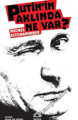 Putin'in Aklında Ne Var? -