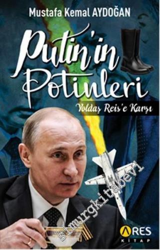 Putin'in Potinleri: Yoldaş Reis'e Karşı