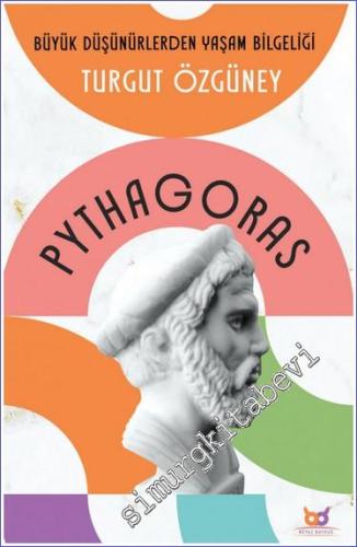 Pythagoras : Büyük Düşünürlerden Yaşam Bilgeliği - 2023