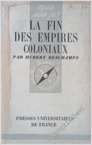 Que Sais  - La Fin Des empires coloniaux deschamps = Sömürge İmparatorluklarının Sonu -        1950
