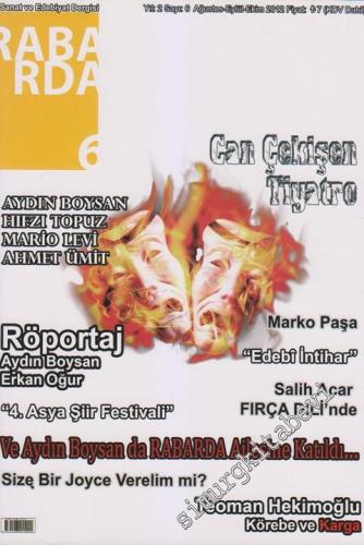 Rabarda Sanat ve Edebiyat Dergisi - Dosya: Can Çekişen Tiyatro - Sayı: 6      Ağustos - Eylül - Ekim