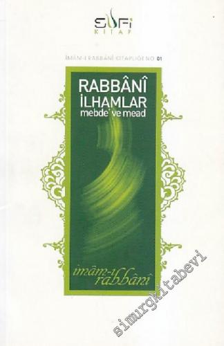 Rabbâni İlhamlar: Mebde' ve Mead Risalesi -        2006
