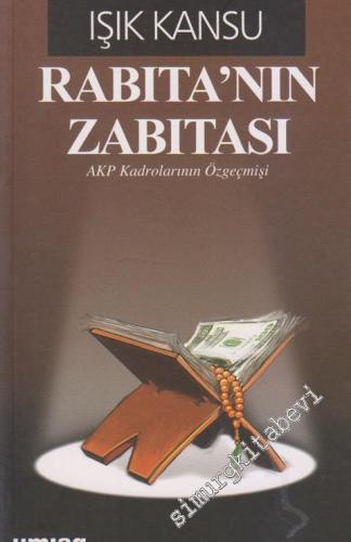 Rabıta'nın Zabıtası: AKP Kadrolarının Özgeçmişi -