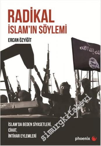 Radikal İslam'ın Söylemi: İslam'da Beden Siyasetleri, Cihat, İntihar Eylemleri -