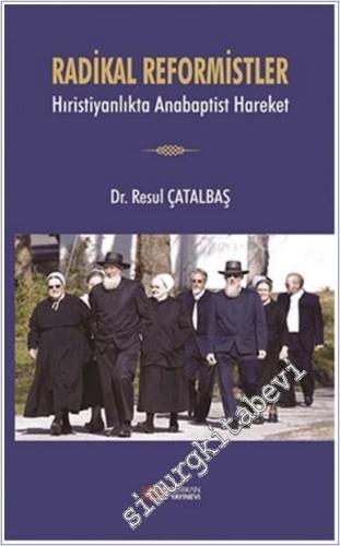 Radikal Reformistler: Hıristiyanlıkta Anabaptist Hareket -        2015