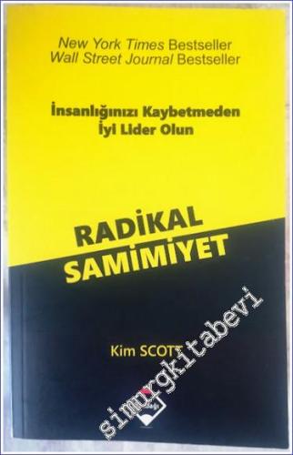 Radikal Samimiyet : İnsanlığınızı Kaybetmeden İyi Lider Olun -        2019