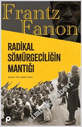 Radikal Sömürgeciliğin Mantığı -        2024