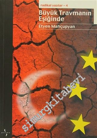 Radikal Yazılar 4: Büyük Travmanın Eşiğinde