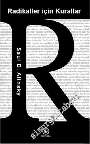 Radikaller İçin Kurallar: Gerçekçi Radikaller İçin Pragmatik İlkeler Kitabı -