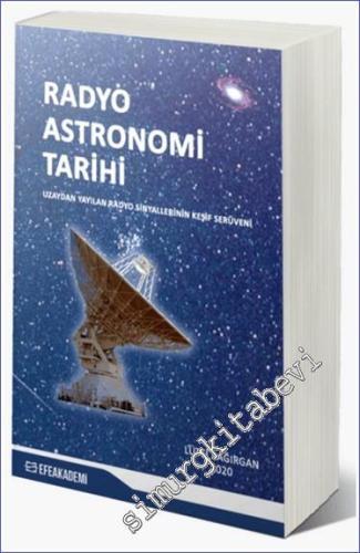 Radyo Astronomi Tarihi - Uzaydan Yayılan Sinyallerin Keşif Serüveni -        2024