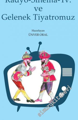 Radyo, Sinema, TV ve Gelenek Tiyatromuz -