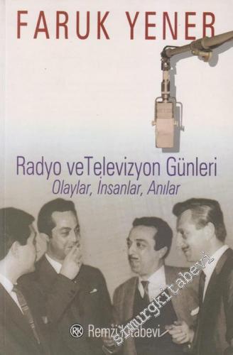 Radyo ve Televizyon Günleri: Olaylar, İnsanlar, Anılar -        1999