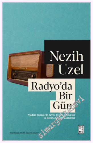 Radyo'da Bir Gün: Madam Touzzat'ın Teybi Topal Güvercinler ve Bomba Sanılan Kudümler -         2026