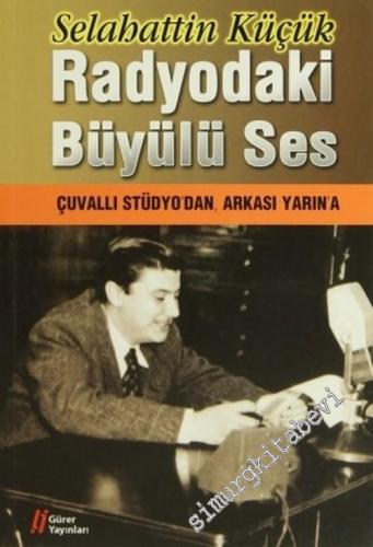 Radyodaki Büyülü Ses: Çuvallı Stüdyo'dan Arkası Yarın'a -