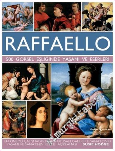 Raffaello – 500 Görsel Eşliğinde Yaşamı Ve Eserleri CİLTLİ - 2020