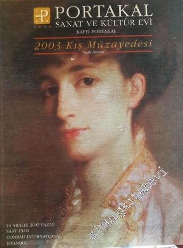 Raffi Portakal 2003 Kış Müzayedesi: Osmanlı Sanat Eserleri, Tablo, Gümüş, Tombak ve Hat  (14 Aralık 2003 ) -        2003