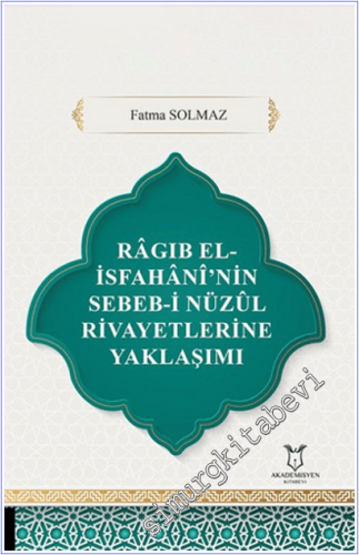 Ragıb El-İsfahani'nin Sebeb-i Nüzul Rivayetlerine Yaklaşımı -        2025