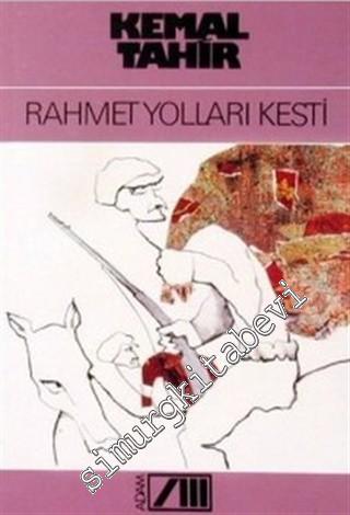 Rahmet Yolları Kesti -