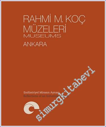 Rahmi M. Koç Müzeleri - Ankara : Endüstriyel Mirasın Aynası = Reflections of the Industrial Legacy -        2024